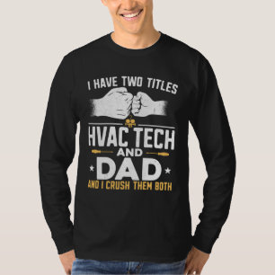 Camiseta Técnico de HVAC Tech Pai Vintage Eu Tenho Dois Tít