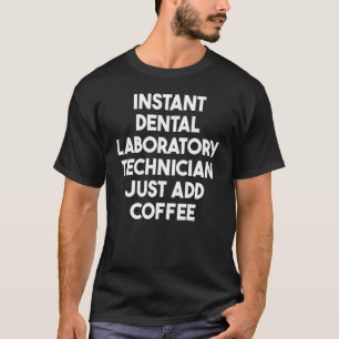 Camiseta Técnico de Laboratório Dentário Instantâneo Basta
