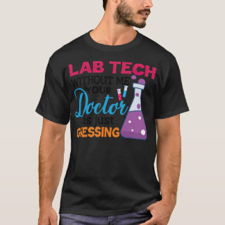 Camiseta técnico de laboratório sem mim, seu médico está ap