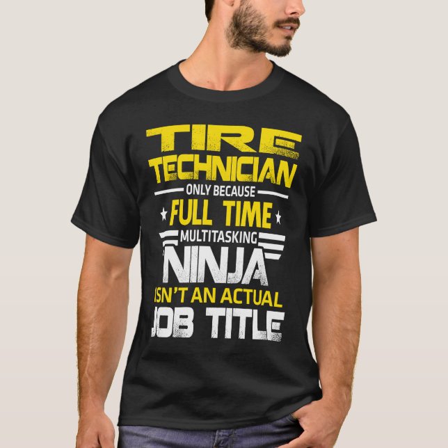 Camiseta Técnico de Pneus Ninja Não É Um Título de Trabalho (Frente)
