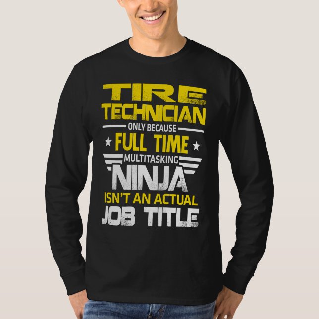 Camiseta Técnico de Pneus Ninja Não É Um Título de Trabalho (Frente)