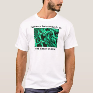 Camiseta Técnicos de Hardware Fazem... Com Muito RAM