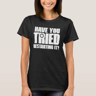 Camiseta Tecnologia da informação divertida Você Já Experim