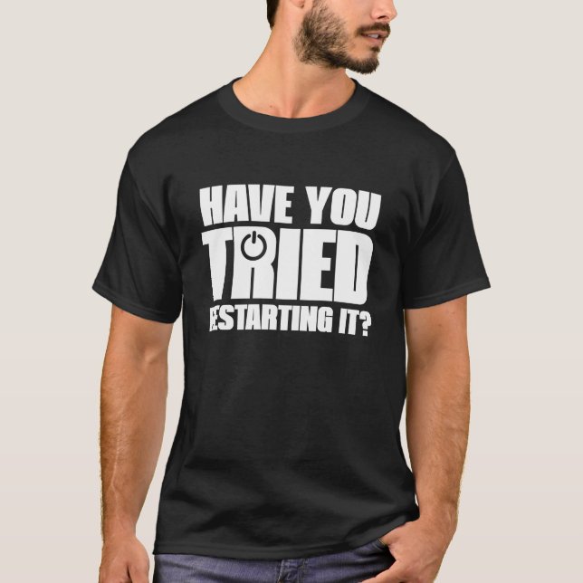 Camiseta Tecnologia da Informação Engraçada Tentou Reiniciá (Frente)