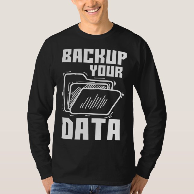 Camiseta Tecnologia de Programação de Backup Legal dos Seus (Frente)