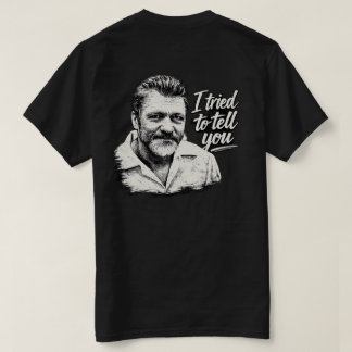 Camiseta Ted K "Eu Tentei Avisar"