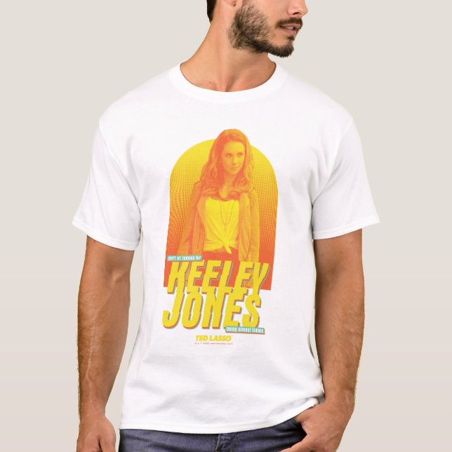Camiseta Ted Lasso | Gráfico Sorta Famous Keeley Jones (Frente)
