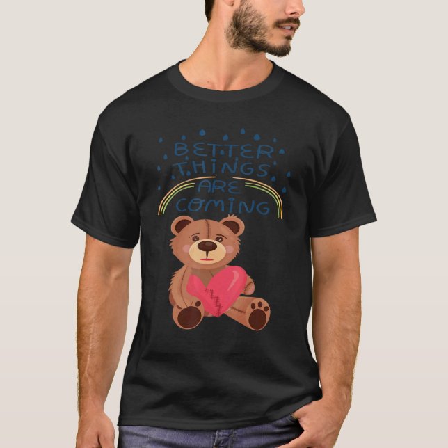 Camiseta Teddy Broken Heart Teddy Bear Better Things are co (Frente)