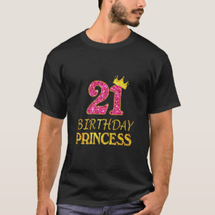Camiseta Tee aniversário de 21 anos Princesa Mulher De 21 A