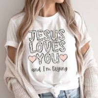Tee Cristão Engraçado, Jesus ama você e eu sou Try