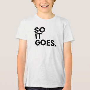 Camiseta Tee "So It Goes"