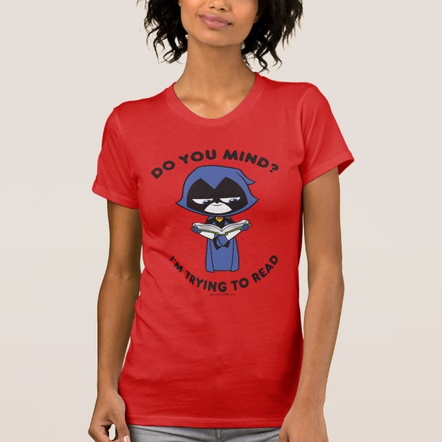 Camiseta Teen Titans Go! | Raven "Estou Tentando Ler" (Frente)