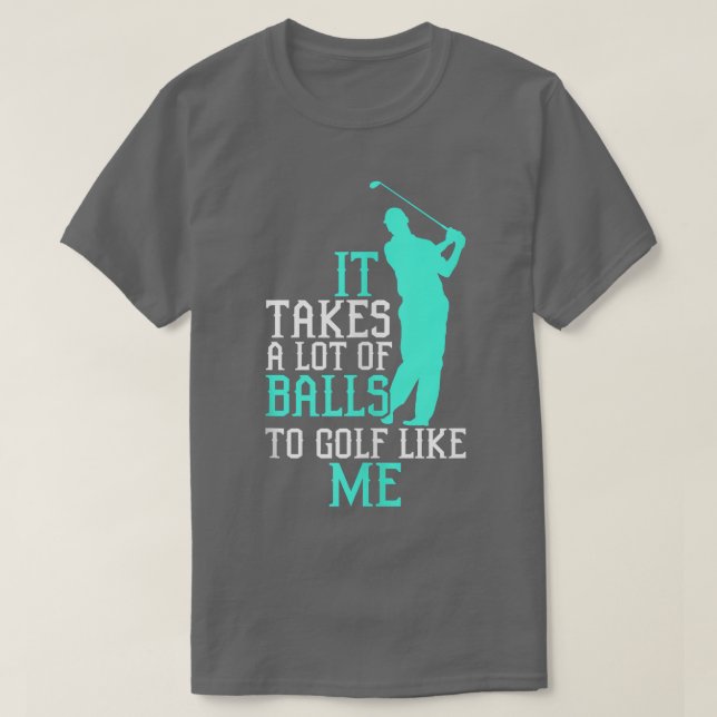 Camiseta Tees De Golfe Engraçados Leva Muitas Bolas Para Go (Frente do Design)