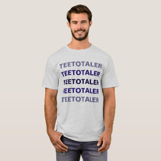 Camiseta Teetotaler - Em cinzas De Aço