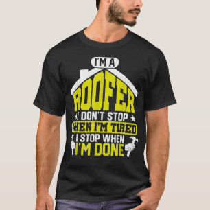 Camiseta Telhado Engraçado Eu Sou Um Roofer Eu Não Paro Q