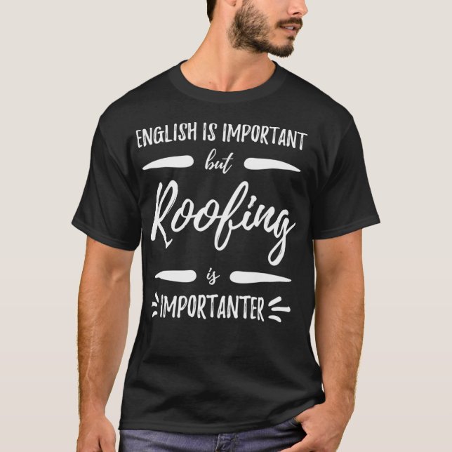 Camiseta Telhado Importante Funny Roofer Idea _1 (Frente)