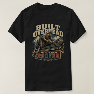Camiseta Telhador Empreiteiro de Telhados | Construído Acim