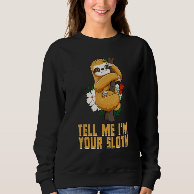 Camiseta Tell Me Im Your Sloth  Couples Humor  Lazy Animal (Frente)