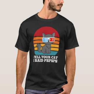 Camiseta Tell Your Cat I Said Pspsps  Cool 3D Glasses Cat