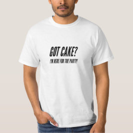 Camiseta Tem bolo? Estou aqui para a festa!