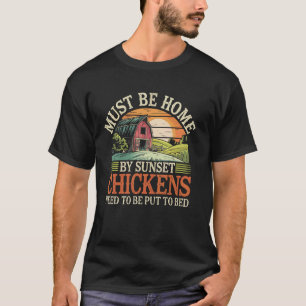 Camiseta Tem de estar em casa ao pôr do sol Galinhas precis