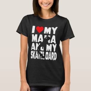 Camiseta Tema da Garota de Skate Eu Amo a Mamãe e Meu Skate