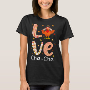 Camiseta Tema de Ação de Graças Amor Cha-cha Feliz Dia de P