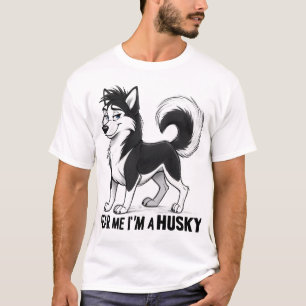 Camiseta Tema em mim sou um Husky - Husky Engraçado e Durão
