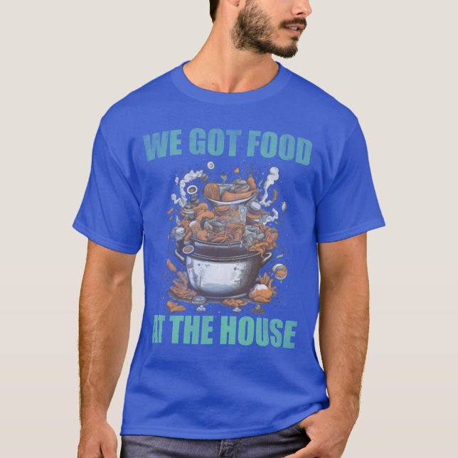 Camiseta Temos comida em casa, comida ruim, amigo (Frente)
