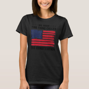 Camiseta Temos Essa Coisa Chamada Constituição América