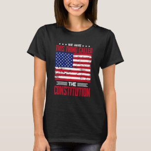 Camiseta Temos Esta Coisa Chamada Patriota Da Constituição