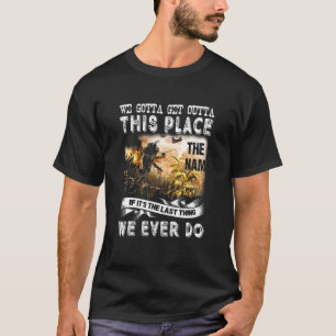 Camiseta Temos Que Sair Deste Lugar O Nome Se É O