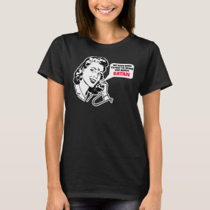 Camiseta Temos Tentado Chegar A Você Sobre Subve De SATÃ