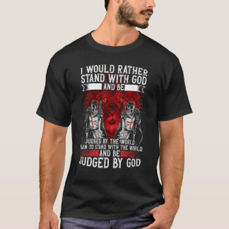 Camiseta Templar Knight, Eu Preferencialmente Stand Com Deu