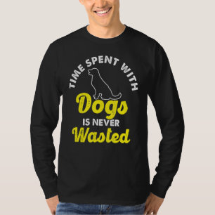 Camiseta Tempo Gasto Com Cães Nunca Desperdiçados Proprietá