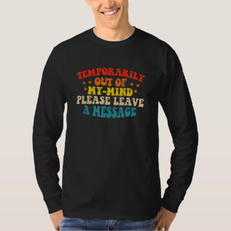 Camiseta Temporariamente Fora Da Minha Mente Por Favor Deix
