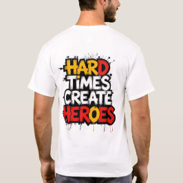 Camiseta "Tempos Difíceis Criam Heróis" Tipografia Frases