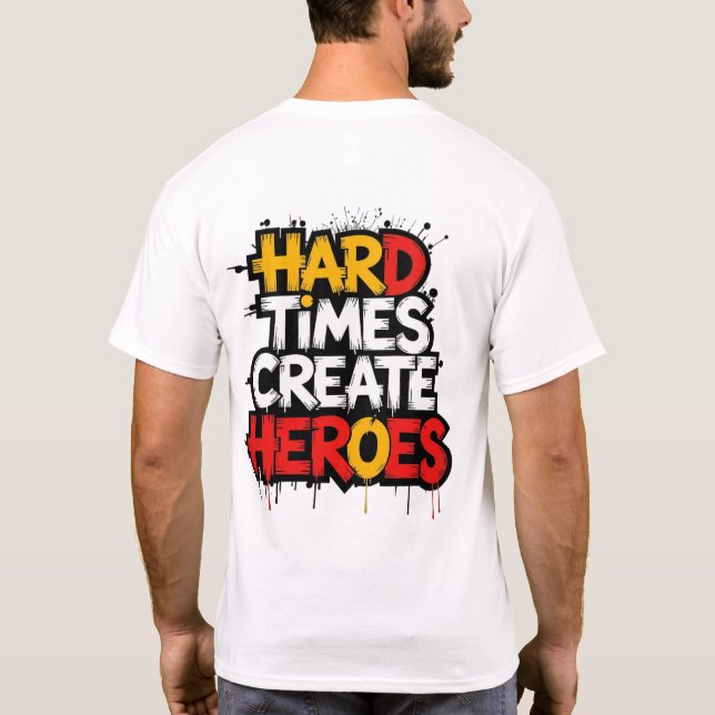 Camiseta "Tempos Difíceis Criam Heróis" Tipografia Frases (Verso)
