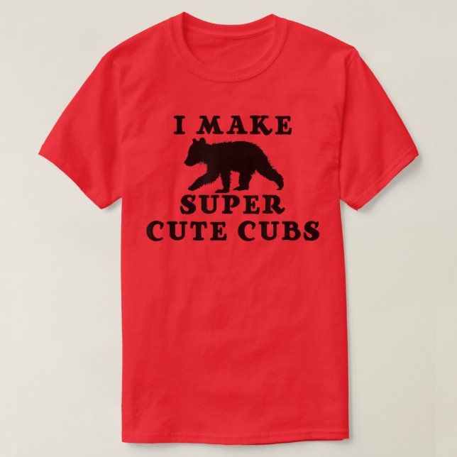 Camiseta Tendência Eu Faço Cubs Super Bonitos Serem Humores (Frente do Design)