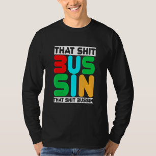 Camiseta Tendência Para O Bussin Meme Legal Slang 13