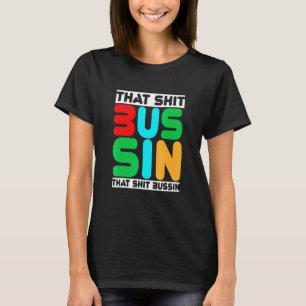 Camiseta Tendência Para O Bussin Meme Legal Slang 13