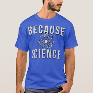 Camiseta Tendência Porque O Atom Da Ciência Premium
