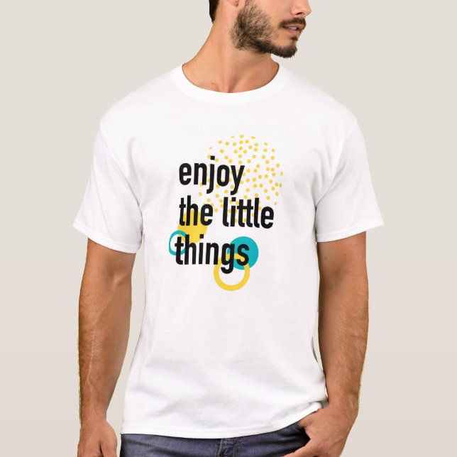 Camiseta Tendy, design de felicidade de Aproveitar as Coisa (Frente)