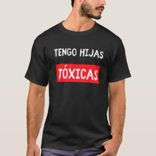 Camiseta Tengo Hijas Ticas Parentes De Latina Filha