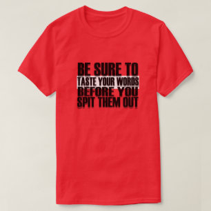 Camiseta Tenha Certeza De Saber Suas Palavras Antes De Escr