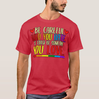 Camiseta Tenha cuidado com quem odeia o orgulho LGBT mês