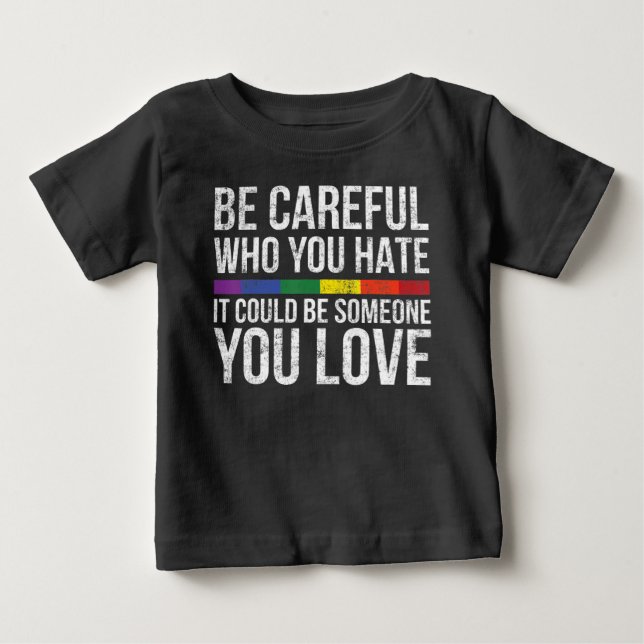 Camiseta Tenha Cuidado Com Quem Você Odeia Pode Ser Alguém  (Frente)