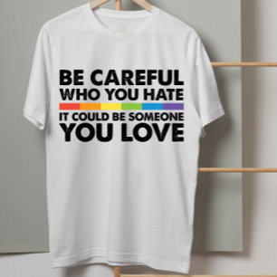 Camiseta Tenha Cuidado Quem Você Odeia Arco-íris LGBT Orgul