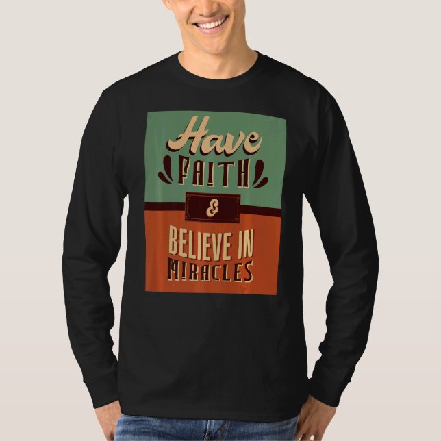 Camiseta Tenha Fé E Acredite Em Milagres Inspirando Christi (Frente)