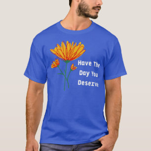 Camiseta Tenha O Dia Que Merecer Víblias De Motivação